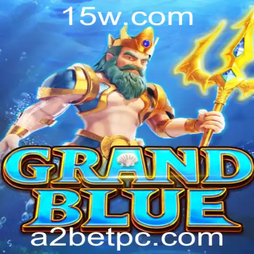 Conheça o Universo Empolgante do Jogo GRANDBLUE e Sua Conexão com A2bet