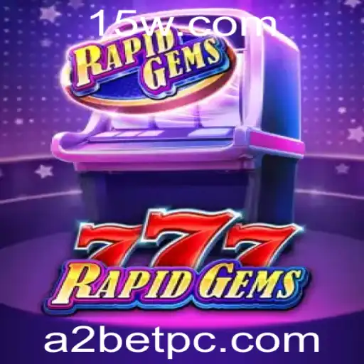 Descubra o Fascinante Mundo de RapidGems777 na Plataforma A2bet